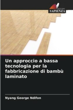 approccio a bassa tecnologia per la fabbricazione di bambù laminato