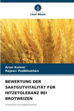 Bewertung Der Saatgutvitalität Für Hitzetoleranz Bei Brotweizen