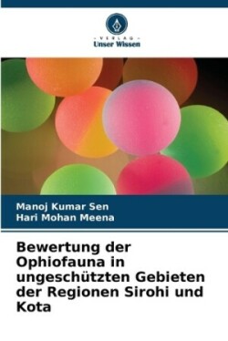 Bewertung der Ophiofauna in ungeschützten Gebieten der Regionen Sirohi und Kota