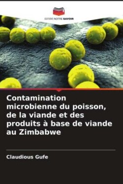 Contamination microbienne du poisson, de la viande et des produits à base de viande au Zimbabwe