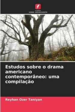 Estudos sobre o drama americano contemporâneo