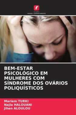 Bem-Estar Psicológico Em Mulheres Com Síndrome DOS Ovários Poliquísticos