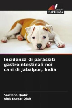 Incidenza di parassiti gastrointestinali nei cani di Jabalpur, India