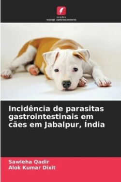 Incidência de parasitas gastrointestinais em cães em Jabalpur, Índia