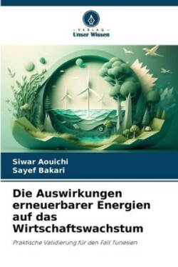 Auswirkungen erneuerbarer Energien auf das Wirtschaftswachstum