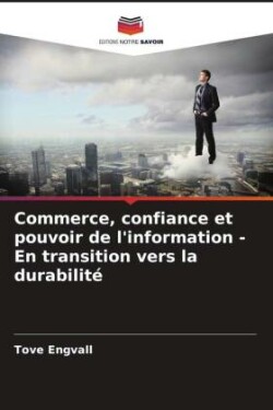 Commerce, confiance et pouvoir de l'information - En transition vers la durabilité