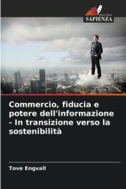 Commercio, fiducia e potere dell'informazione - In transizione verso la sostenibilità