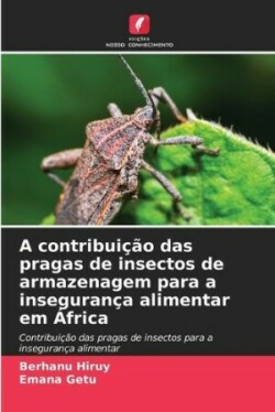 A contribuição das pragas de insectos de armazenagem para a insegurança alimentar em África