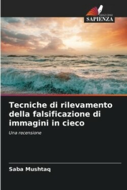 Tecniche di rilevamento della falsificazione di immagini in cieco