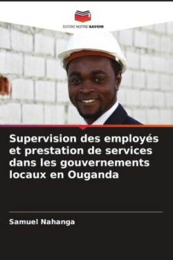 Supervision des employés et prestation de services dans les gouvernements locaux en Ouganda