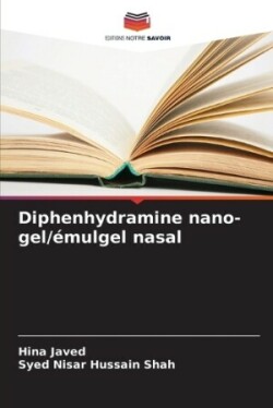 Diphenhydramine nano-gel/émulgel nasal