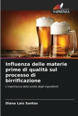 Influenza delle materie prime di qualità sul processo di birrificazione