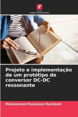 Projeto e implementação de um protótipo de conversor DC-DC ressonante