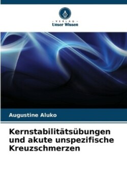 Kernstabilitätsübungen und akute unspezifische Kreuzschmerzen