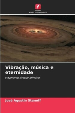 Vibração, música e eternidade