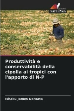 Produttività e conservabilità della cipolla ai tropici con l'apporto di N-P