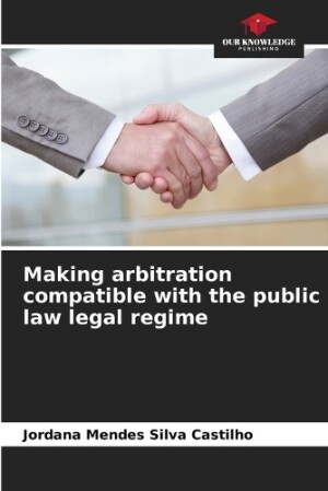 Making arbitration compatible with the public law legal regime