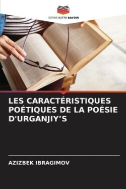 Les Caractéristiques Poétiques de la Poésie d'Urganjiyʼs