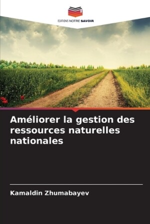 Améliorer la gestion des ressources naturelles nationales