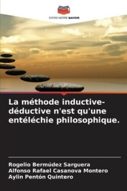 méthode inductive-déductive n'est qu'une entéléchie philosophique.