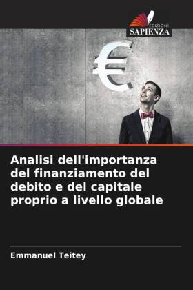 Analisi dell'importanza del finanziamento del debito e del capitale proprio a livello globale