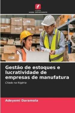 Gestão de estoques e lucratividade de empresas de manufatura