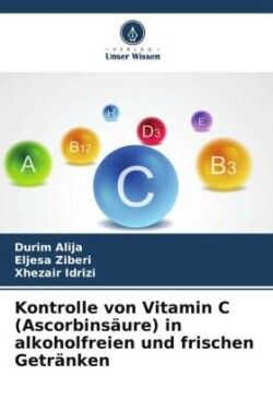 Kontrolle von Vitamin C (Ascorbinsäure) in alkoholfreien und frischen Getränken