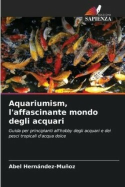 Aquariumism, l'affascinante mondo degli acquari