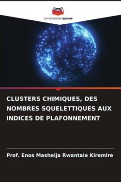 Clusters Chimiques, Des Nombres Squelettiques Aux Indices de Plafonnement