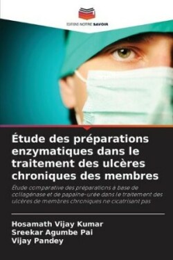 Étude des préparations enzymatiques dans le traitement des ulcères chroniques des membres