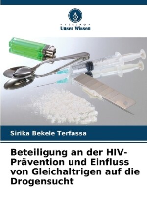 Beteiligung an der HIV-Prävention und Einfluss von Gleichaltrigen auf die Drogensucht