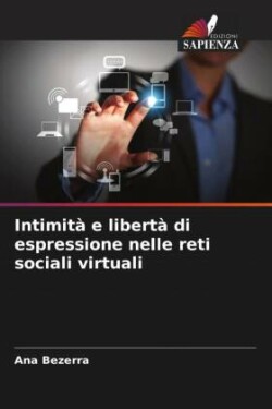 Intimità e libertà di espressione nelle reti sociali virtuali