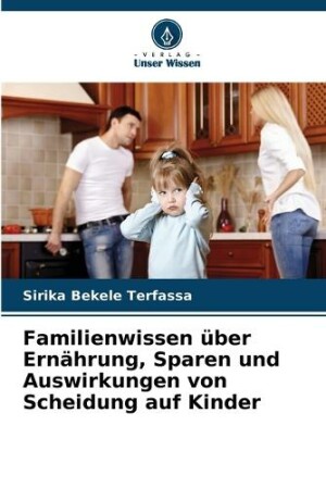 Familienwissen über Ernährung, Sparen und Auswirkungen von Scheidung auf Kinder