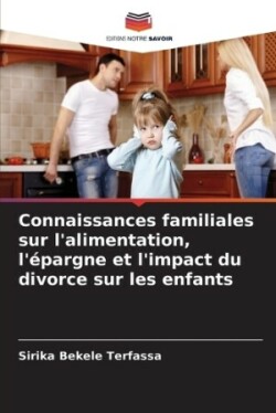 Connaissances familiales sur l'alimentation, l'épargne et l'impact du divorce sur les enfants