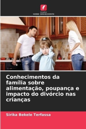 Conhecimentos da família sobre alimentação, poupança e impacto do divórcio nas crianças