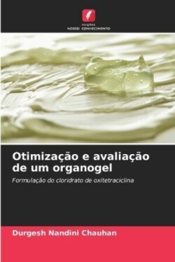 Otimização e avaliação de um organogel