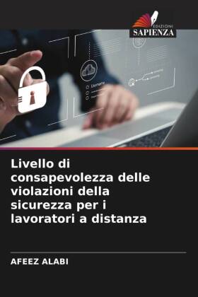 Livello di consapevolezza delle violazioni della sicurezza per i lavoratori a distanza