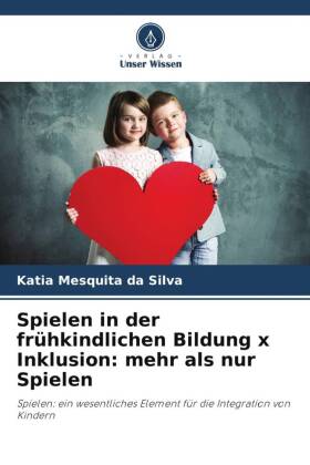 Spielen in der frühkindlichen Bildung x Inklusion