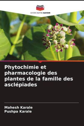 Phytochimie et pharmacologie des plantes de la famille des asclépiades