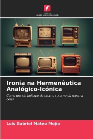 Ironia na Hermenêutica Analógico-Icónica