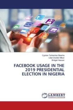 Facebook Usage in the 2019 Presidential Election in Nigeria