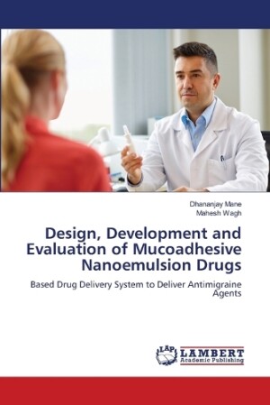 Design, Development and Evaluation of Mucoadhesive Nanoemulsion Drugs