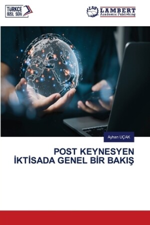 Post Keynesyen İktİsada Genel Bİr BakiŞ