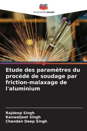 Etude des paramètres du procédé de soudage par friction-malaxage de l'aluminium