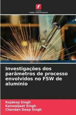 Investigações dos parâmetros de processo envolvidos no FSW de alumínio