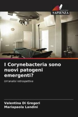 I Corynebacteria sono nuovi patogeni emergenti?