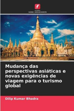 Mudança das perspectivas asiáticas e novas exigências de viagem para o turismo global