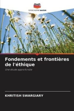 Fondements et frontières de l'éthique