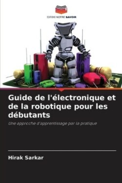 Guide de l'électronique et de la robotique pour les débutants