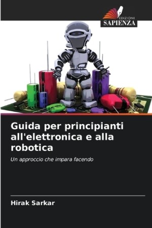 Guida per principianti all'elettronica e alla robotica